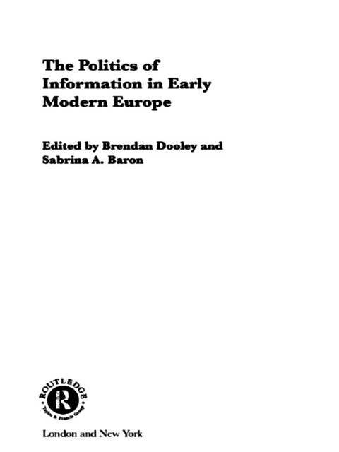Cover image for book The Politics of Information in Early Modern Europe