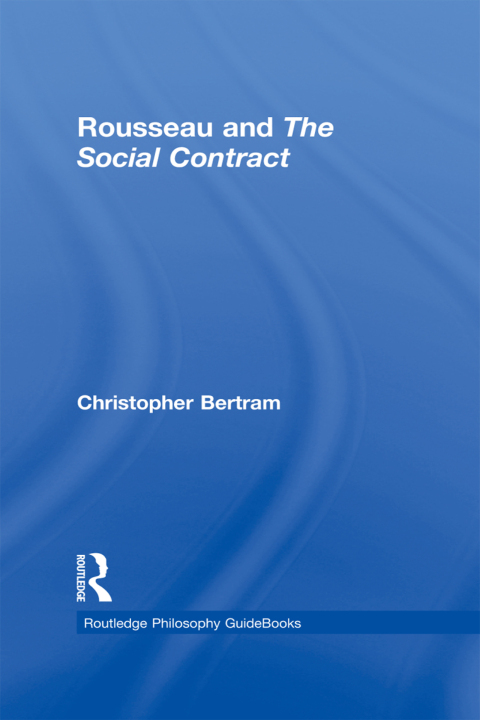Cover image for book Routledge Philosophy GuideBook to Rousseau and the Social Contract
