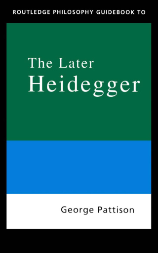 Routledge Philosophy Guidebook to the Later Heidegger