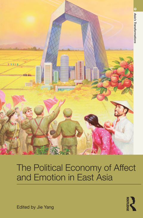 Cover image for book The Political Economy of Affect and Emotion in East Asia