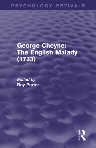 George Cheyne: The English Malady (1733) (Psychology Revivals)