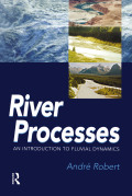 RIVER PROCESSES: An introduction to fluvial dynamics