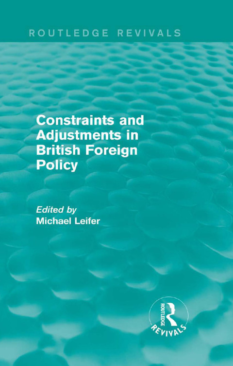 Cover image for book Constraints and Adjustments in British Foreign Policy (Routledge Revivals)