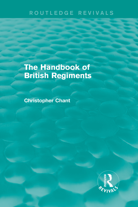 Cover image for book The Handbook of British Regiments (Routledge Revivals)