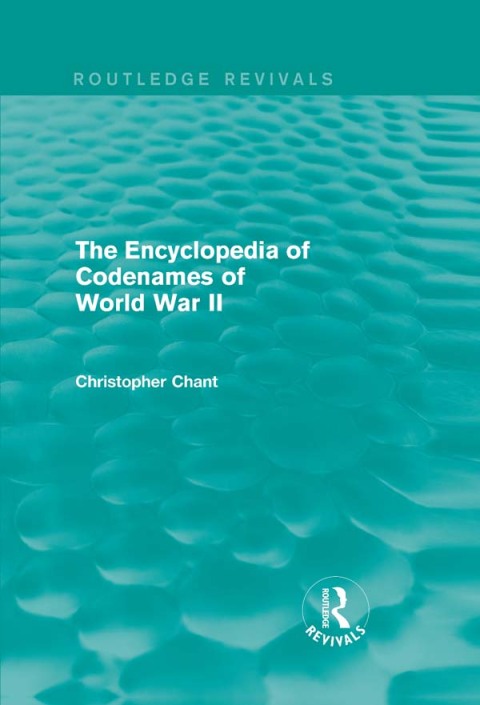 Cover image for book The Encyclopedia of Codenames of World War II (Routledge Revivals)