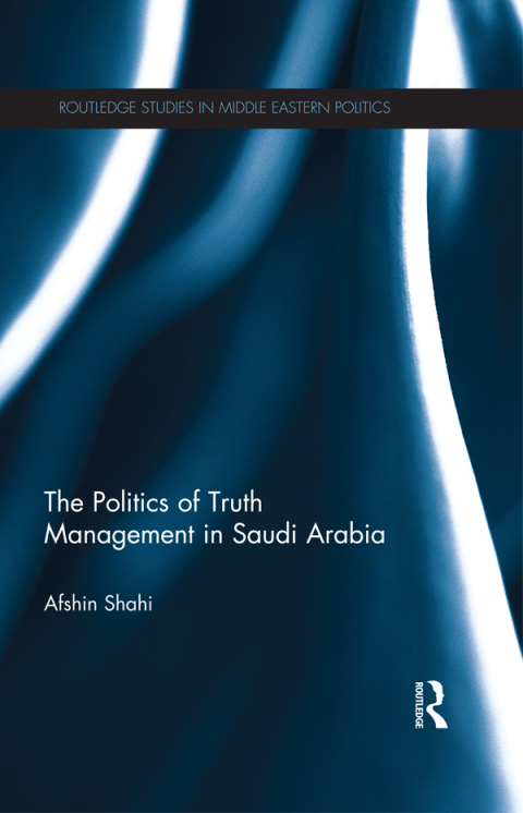 Cover image for book The Politics of Truth Management in Saudi Arabia