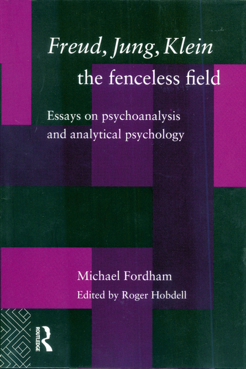 Cover image for book Freud, Jung, Klein - The Fenceless Field