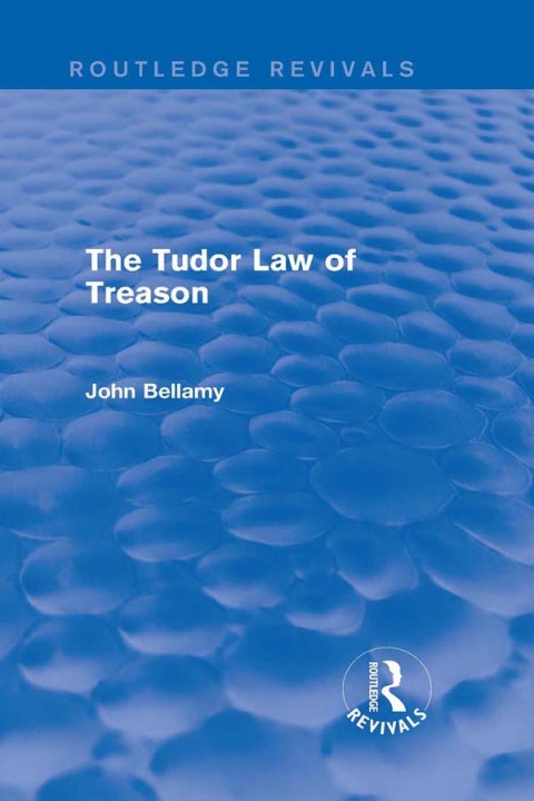 Cover image for book The Tudor Law of Treason (Routledge Revivals)