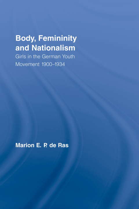 Cover image for book Body, Femininity and Nationalism