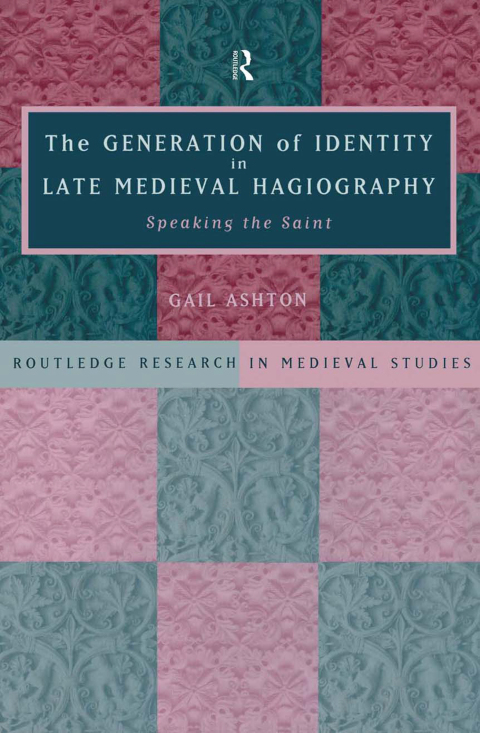 Cover image for book The Generation of Identity in Late Medieval Hagiography