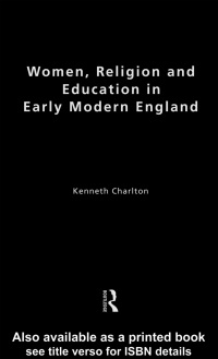 Cover image: Women, Religion and Education in Early Modern England 1st edition 9780415181488