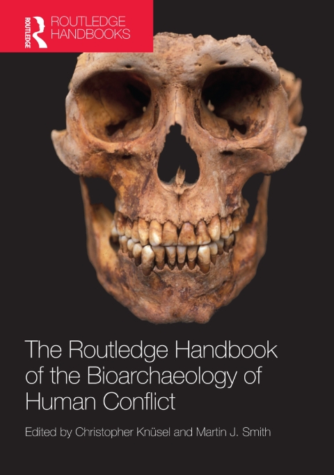 Cover image for book The Routledge Handbook of the Bioarchaeology of Human Conflict