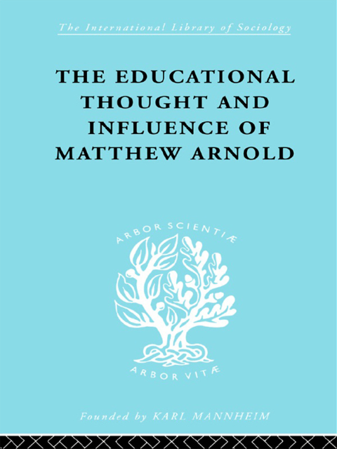 Cover image for book The Educational Thought and Influence of Matthew Arnold