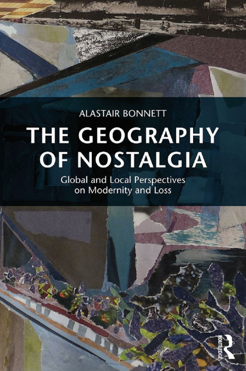 Cover image for book The Geography of Nostalgia