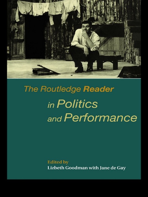 Cover image for book The Routledge Reader in Politics and Performance
