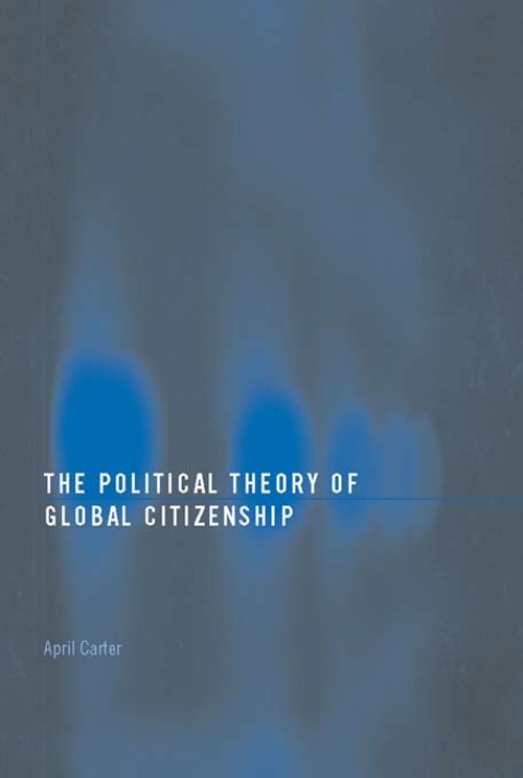 Cover image for book The Political Theory of Global Citizenship