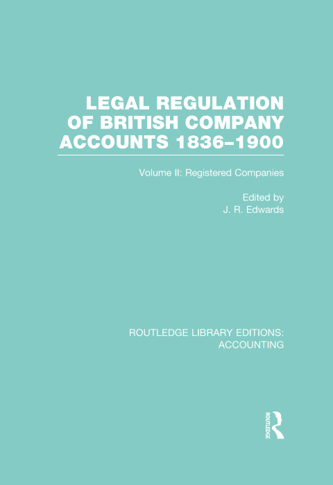 Cover image for book Legal Regulation of British Company Accounts 1836-1900 (RLE Accounting)