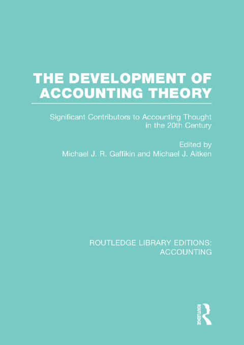 Cover image for book The Development of Accounting Theory (RLE Accounting)