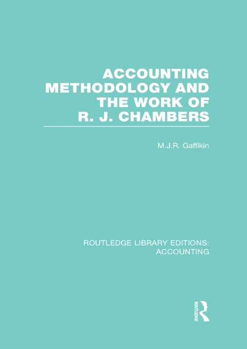 Cover image for book Accounting Methodology and the Work of R. J. Chambers (RLE Accounting)