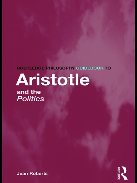Cover image for book Routledge Philosophy Guidebook to Aristotle and the Politics