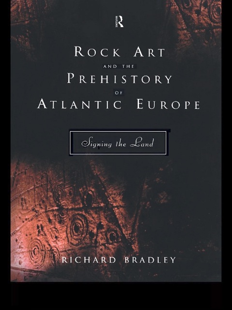 Rock Art and the Prehistory of Atlantic Europe 