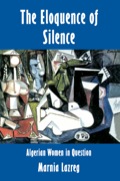 The Eloquence of Silence - Marnia Lazreg