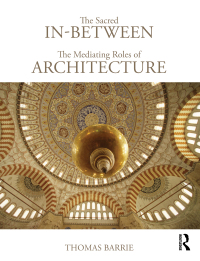 Imagen de portada: The Sacred In-Between: The Mediating Roles of Architecture 1st edition 9780415779630