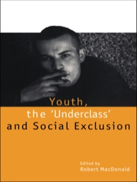 Cover image: Youth, The 'Underclass' and Social Exclusion 1st edition 9780415158299