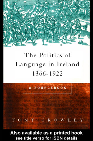 The Politics of Language in Ireland 1366-1922