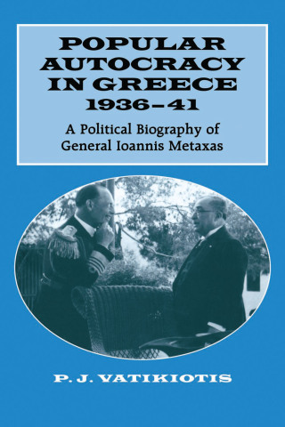 Popular Autocracy in Greece, 1936-1941