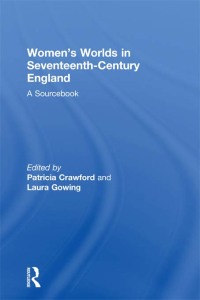 Cover image: Women's Worlds in Seventeenth-Century England 1st edition 9780415156370