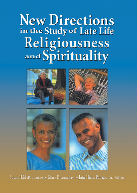 New Directions in the Study of Late Life Religiousness and Spirituality 