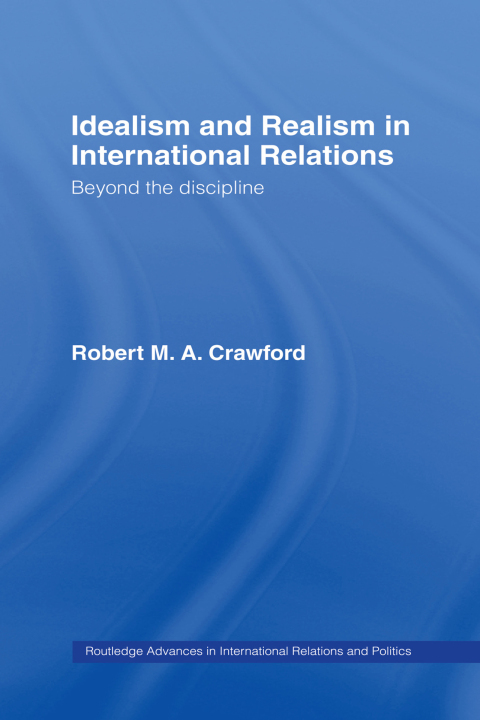 Cover image for book Idealism and Realism in International Relations