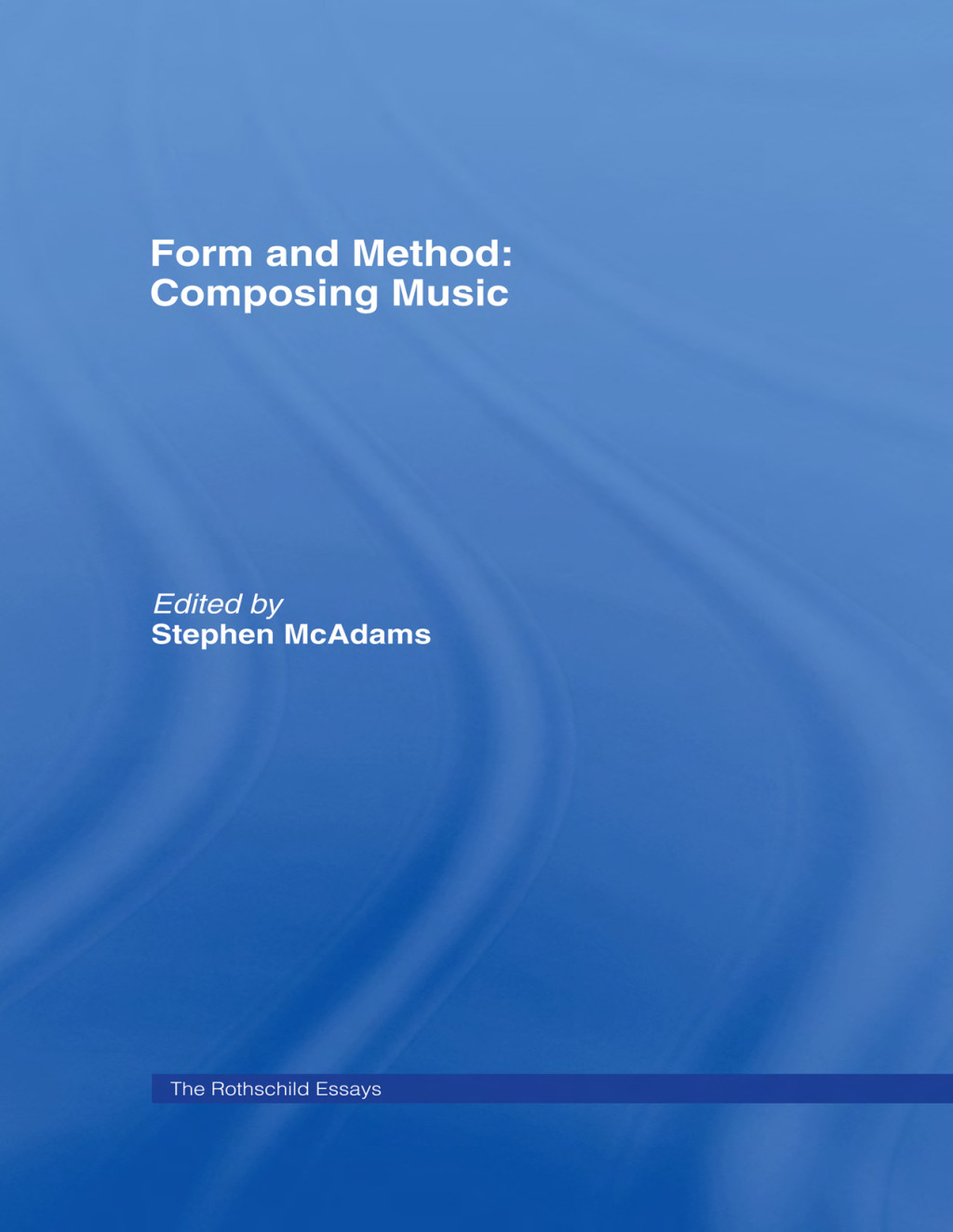 Form and Method: Composing Music - 1st Edition (eBook Rental)