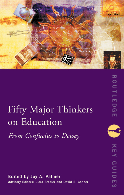 Fifty Major Thinkers on Education 