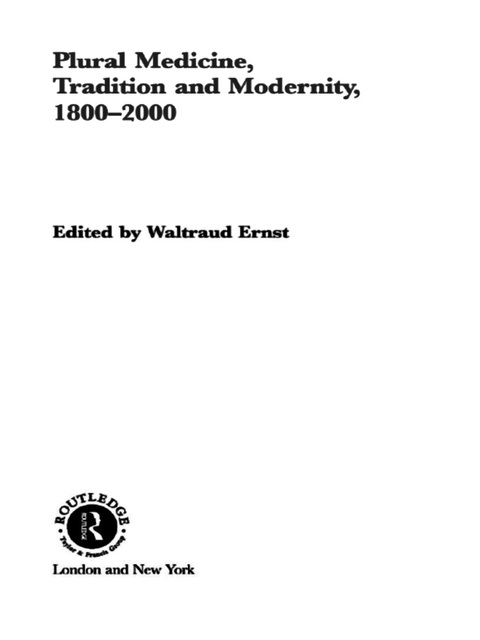 Cover image for book Plural Medicine, Tradition and Modernity, 1800-2000