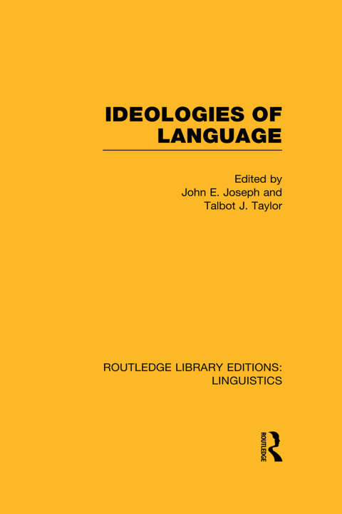 Ideologies of Language (RLE Linguistics A: General Linguistics) 