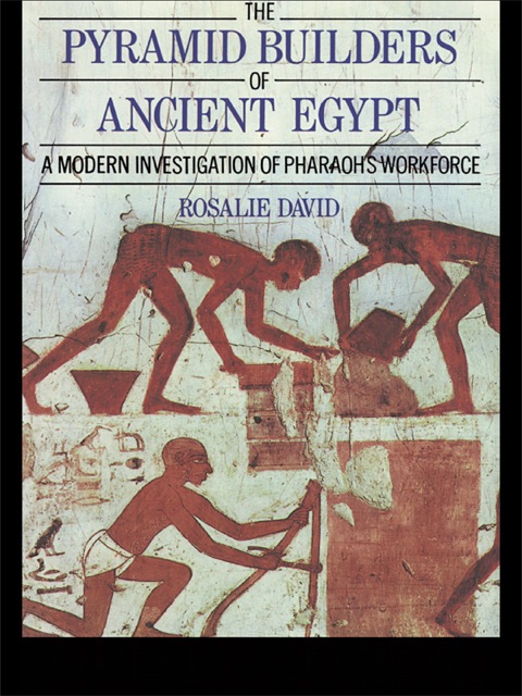 The Pyramid Builders of Ancient Egypt 