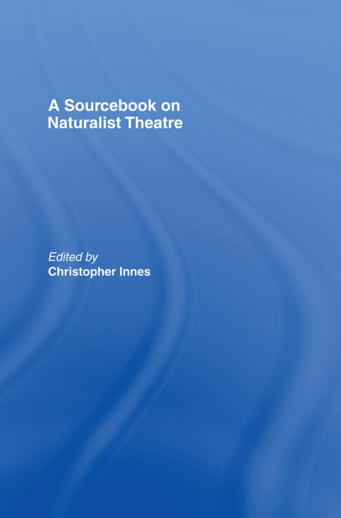 Cover image for book A Sourcebook on Naturalist Theatre