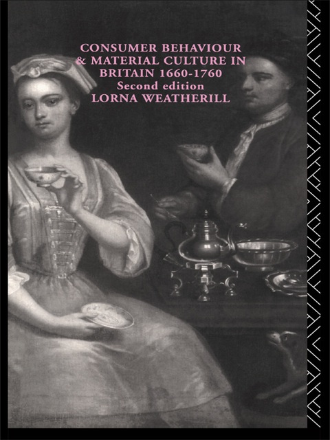 Cover image for book Consumer Behaviour and Material Culture in Britain, 1660-1760