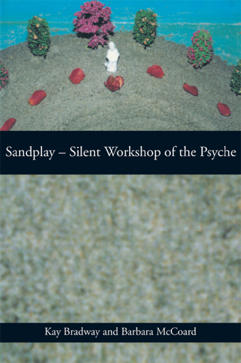 Cover image for book Sandplay: Silent Workshop of the Psyche