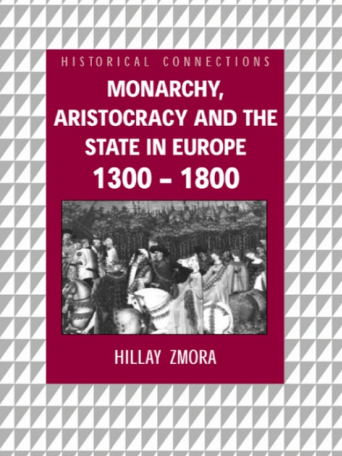 Cover image for book Monarchy, Aristocracy and State in Europe 1300-1800
