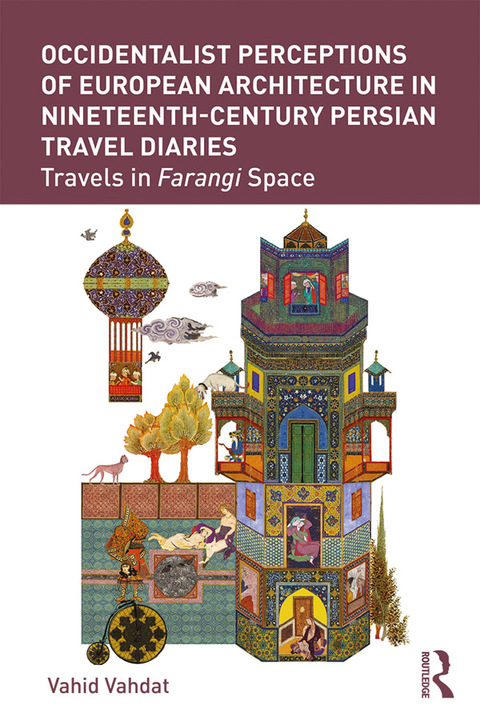 Cover image for book Occidentalist Perceptions of European Architecture in Nineteenth-Century Persian Travel Diaries