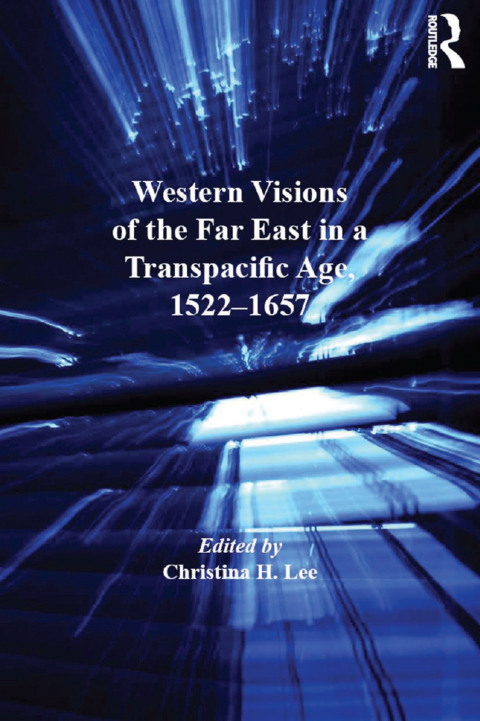 Cover image for book Western Visions of the Far East in a Transpacific Age, 1522-1657