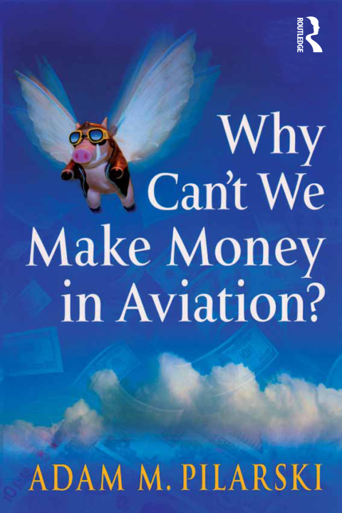 Cover image for book Why Can't We Make Money in Aviation?