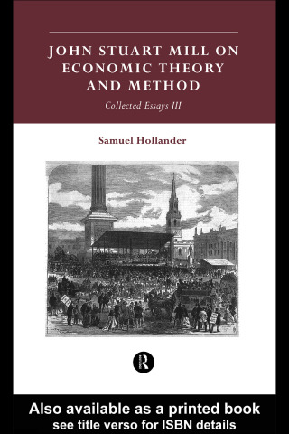 John Stuart Mill on Economic Theory and Method
