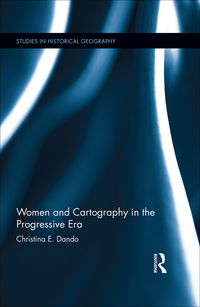 Cover image: Women and Cartography in the Progressive Era 1st edition 9781472451187