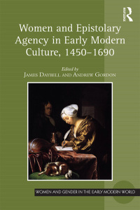 Cover image: Women and Epistolary Agency in Early Modern Culture, 1450–1690 1st edition 9780367881849