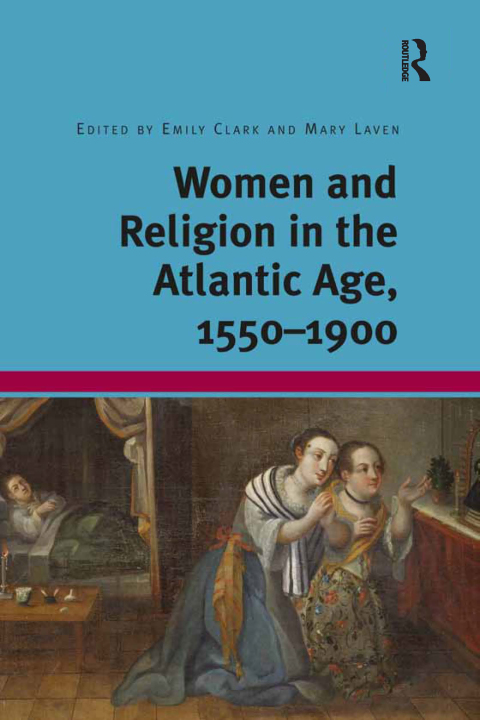 Cover image for book Women and Religion in the Atlantic Age, 1550-1900