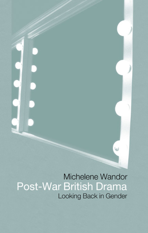 Cover image for book Post-war British Drama: Looking Back in Gender